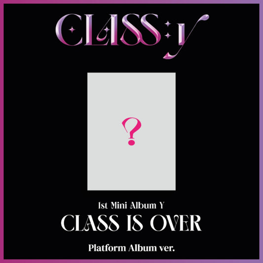 CLASS:Y [CLASS IS OVER] (PLATFORM VER.)