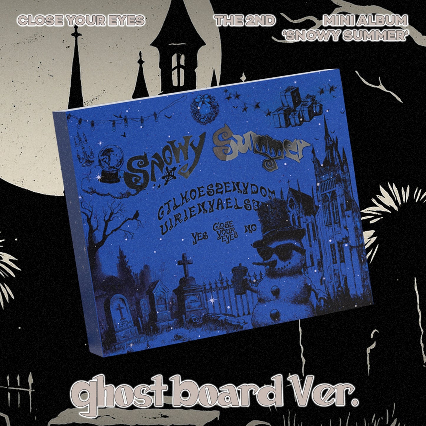 CLOSE YOUR EYES [SNOWY SUMMER] (GHOST BOARD VER.)
