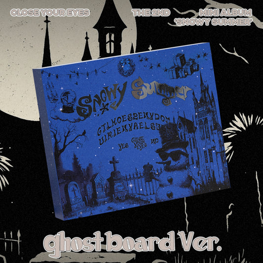 CLOSE YOUR EYES [SNOWY SUMMER] (GHOST BOARD VER.)